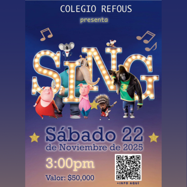 Sing: El Musical  - El mundo de nuestros niños - Colegio Refous